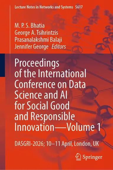 M. P. S. Bhatia, George A. Tsihrintzis, Prasanalakshmi Balaji, Jennifer George - Proceedings of the International Conference on Data Science and AI for Social Good and Responsible Innovation- Volume 1, Inbunden