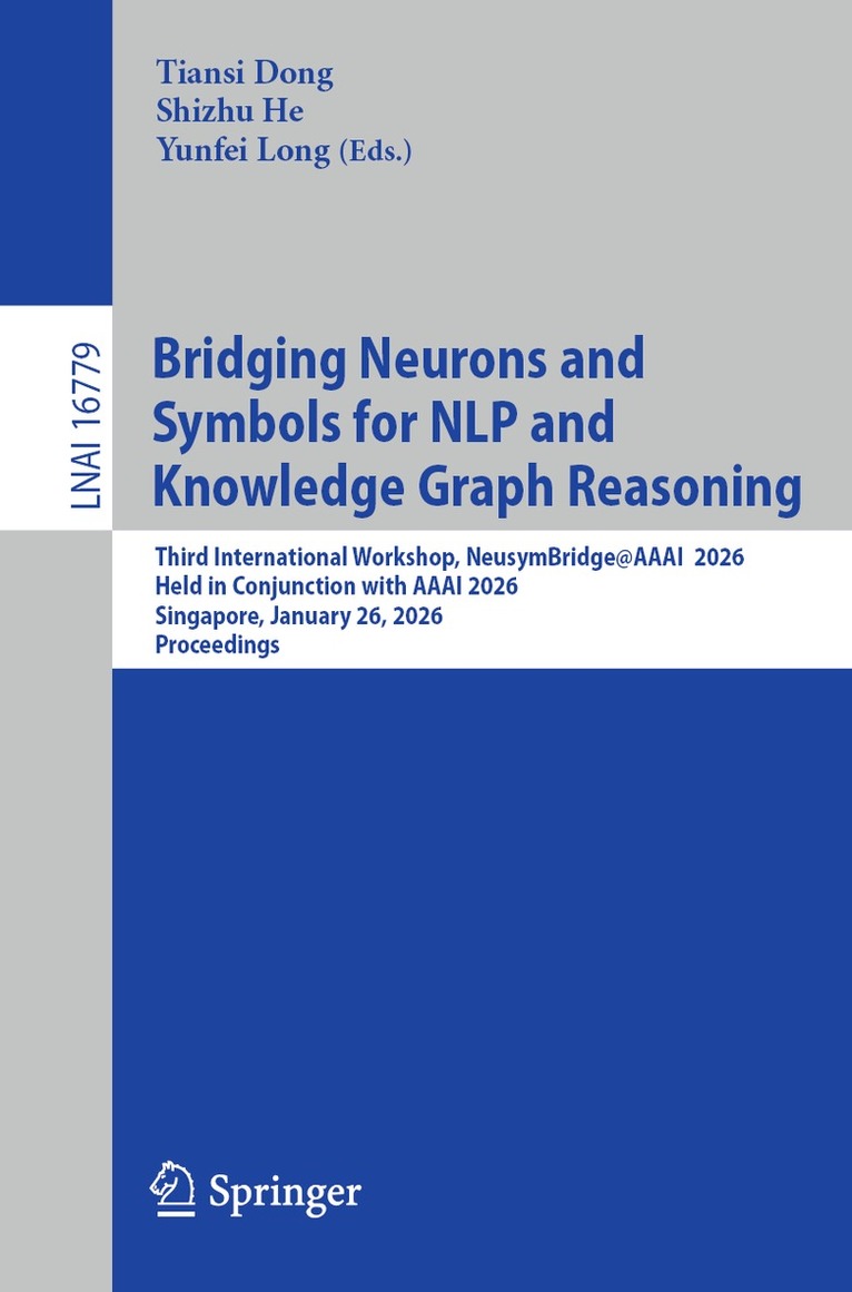Tiansi Dong, Shizhu He, Yunfei Long - Bridging Neurons and Symbols for NLP and Knowledge Graph Reasoning, Häftad