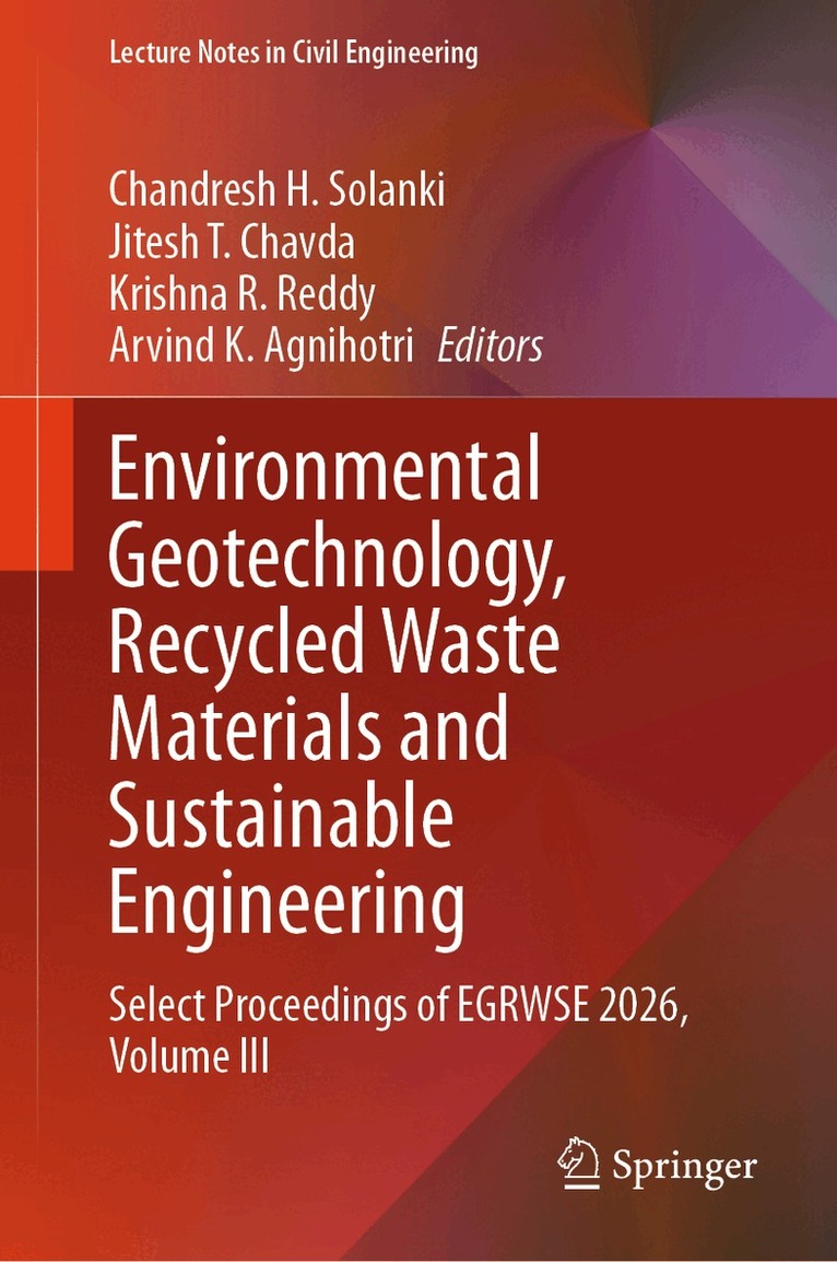 Chandresh H. Solanki, Jitesh T. Chavda, Krishna R. Reddy, Arvind K. Agnihotri - Environmental Geotechnology, Recycled Waste Materials and Sustainable Engineering, Inbunden. Tillgänglighet: Kommande