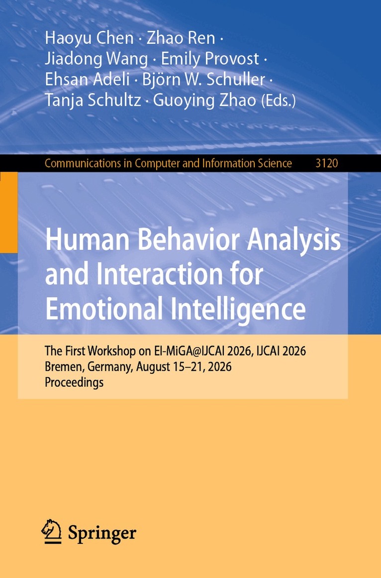 Haoyu Chen, Zhao Ren, Jiadong Wang, Emily Provost, Ehsan Adeli, Björn W. Schuller, Tanja Schultz, Guoying Zhao - Human Behavior Analysis and Interaction for Emotional Intelligence, Häftad. Tillgänglighet: Lägg i varukorg