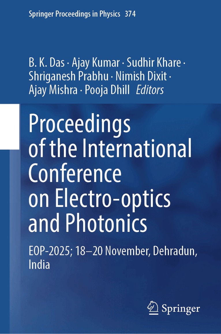 B. K. Das, Ajay Kumar, Sudhir Khare, Shriganesh Prabhu, Nimish Dixit, Ajay Mishra, Pooja Dhill - Proceedings of the International Conference on Electro-optics and Photonics, Inbunden. Tillgänglighet: Kommande
