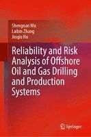 Shengnan Wu, Laibin Zhang, Jinqiu Hu - Reliability and Risk Analysis of Offshore Oil and Gas Drilling and Production Systems, Inbunden