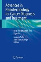 Gautam Sethi, Arun Kumar Singh - Advances in Nanotechnology for Cancer Diagnosis and Treatment, Inbunden