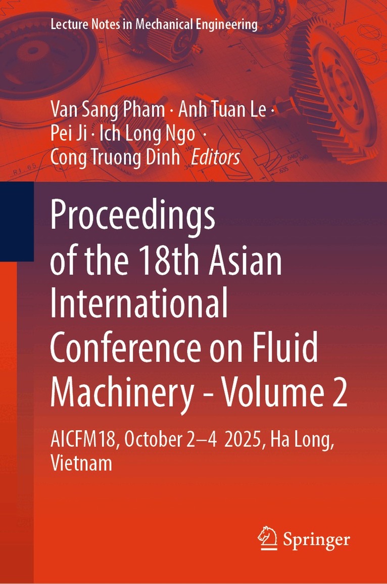 Van Sang Pham, Anh Tuan Le, Pei Ji, Ich Long Ngo, Cong Truong Dinh - Proceedings of the 18th Asian International Conference on Fluid Machinery - Volume 2, Inbunden. Tillgänglighet: Kommande