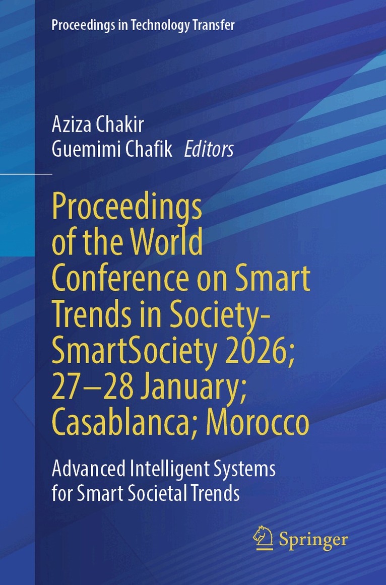 Aziza Chakir, Guemimi Chafik - Proceedings of the World Conference on Smart Trends in Society- WCSTS 2026; 27-28Jan; Casablanca; Morocco, Häftad. Tillgänglighet: Kommande