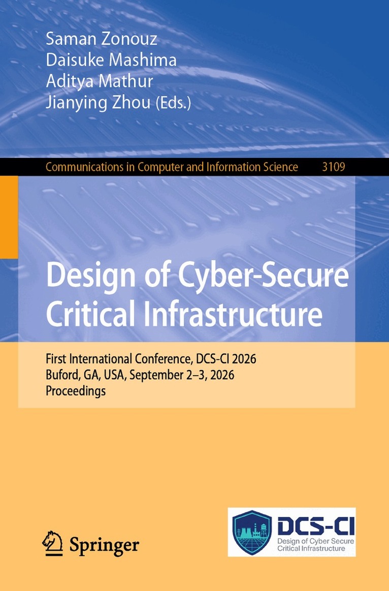 Saman Zonouz, Daisuke Mashima, Aditya Mathur, Jianying Zhou - Design of Cyber-Secure Critical Infrastructure, Häftad. Tillgänglighet: Lägg i varukorg