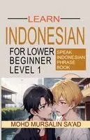 Mohd Mursalin Saad - Learn Indonesian Lower Beginner Level 1, Häftad. Tillgänglighet: Lägg i varukorg