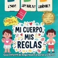 ¡NO! ¡PARA! ¡DIME! - ¡Mi Cuerpo, Mis Reglas!