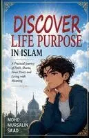 Mohd Mursalin Saad - Discover Life Purpose in Islam, Häftad. Tillgänglighet: Lägg i varukorg