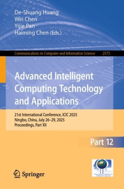 Haiming Chen, Yijie Pan, Wei Chen, De-Shuang Huang - Advanced Intelligent Computing Technology and Applications, E-bok