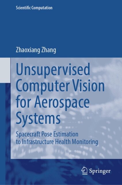 Zhaoxiang Zhang - Unsupervised Computer Vision for Aerospace Systems, E-bok