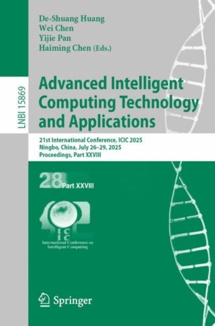 Haiming Chen, Yijie Pan, Wei Chen, De-Shuang Huang - Advanced Intelligent Computing Technology and Applications, E-bok