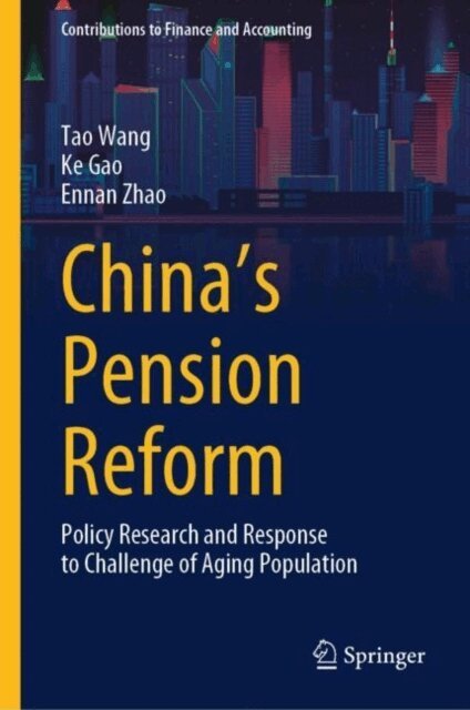Ennan Zhao, Ke Gao, Tao Wang - China's Pension Reform, E-bok