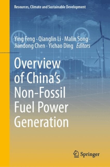 Yichao Ding, Jiandong Chen, Malin Song, Qianglin Li, Ying Feng - Overview of China's Non-Fossil Fuel Power Generation, E-bok