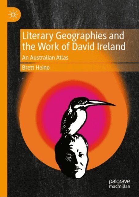 Brett Heino - Literary Geographies and the Work of David Ireland, E-bok