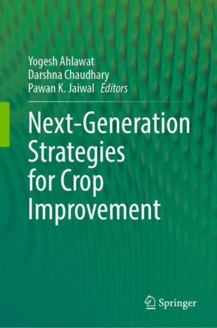 Pawan K. Jaiwal, Darshna Chaudhary, Yogesh Ahlawat - Next-Generation Strategies for Crop Improvement, E-bok