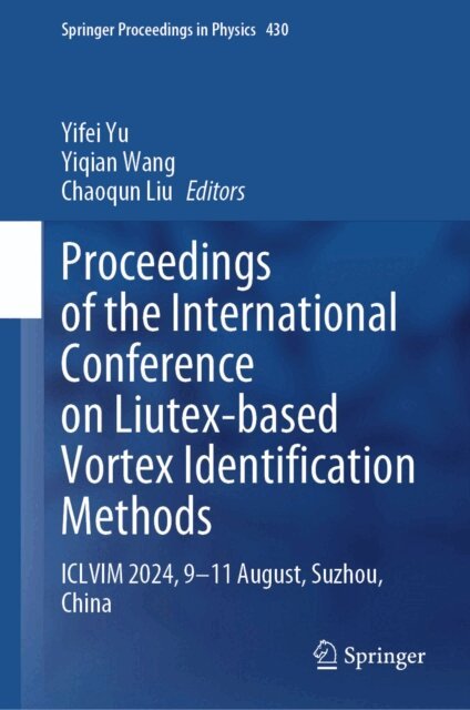Chaoqun Liu, Yiqian Wang, Yifei Yu - Proceedings of the International Conference on Liutex-Based Vortex Identification Methods, E-bok