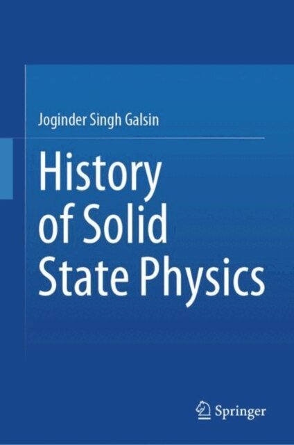 Joginder Singh Galsin - History of Solid State Physics, E-bok