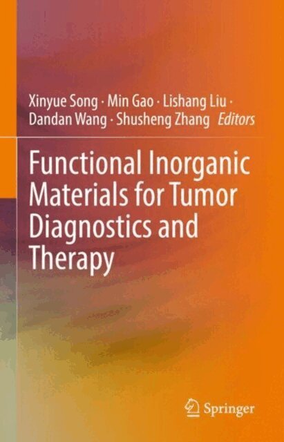 Shusheng Zhang, Dan-Dan Wang, Lishang Liu, Min Gao, Xinyue Song - Functional Inorganic Materials for Tumor Diagnostics and Therapy, E-bok