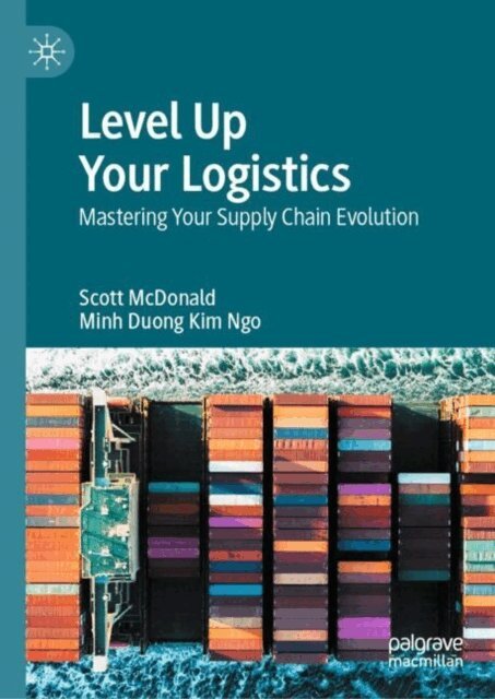 Minh Duong Kim Ngo, Scott McDonald - Level Up Your Logistics, E-bok
