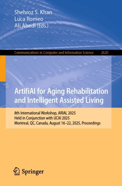 Ali Abedi, Luca Romeo, Shehroz S. Khan - ArtifiAI for Aging Rehabilitation and Intelligent Assisted Living, E-bok
