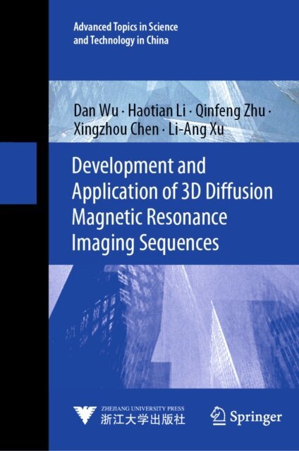 Li-Ang Xu, Xingzhou Chen, Qinfeng Zhu, Haotian Li, Dan Wu - Development and Application of 3D Diffusion Magnetic Resonance Imaging Sequences, E-bok