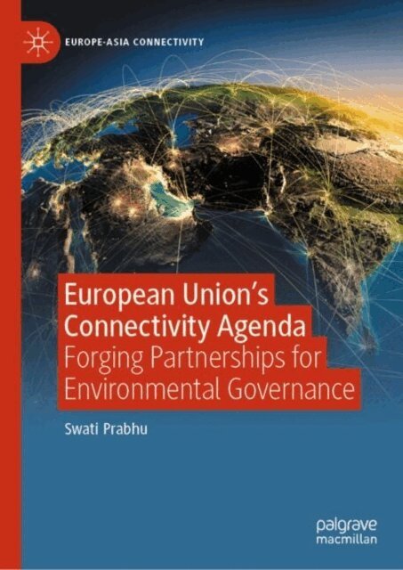 Swati Prabhu - European Union's Connectivity Agenda, E-bok
