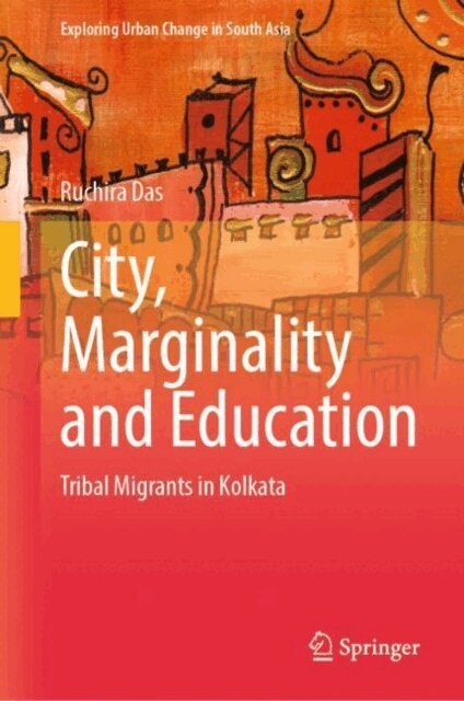 Ruchira Das - City, Marginality and Education, E-bok