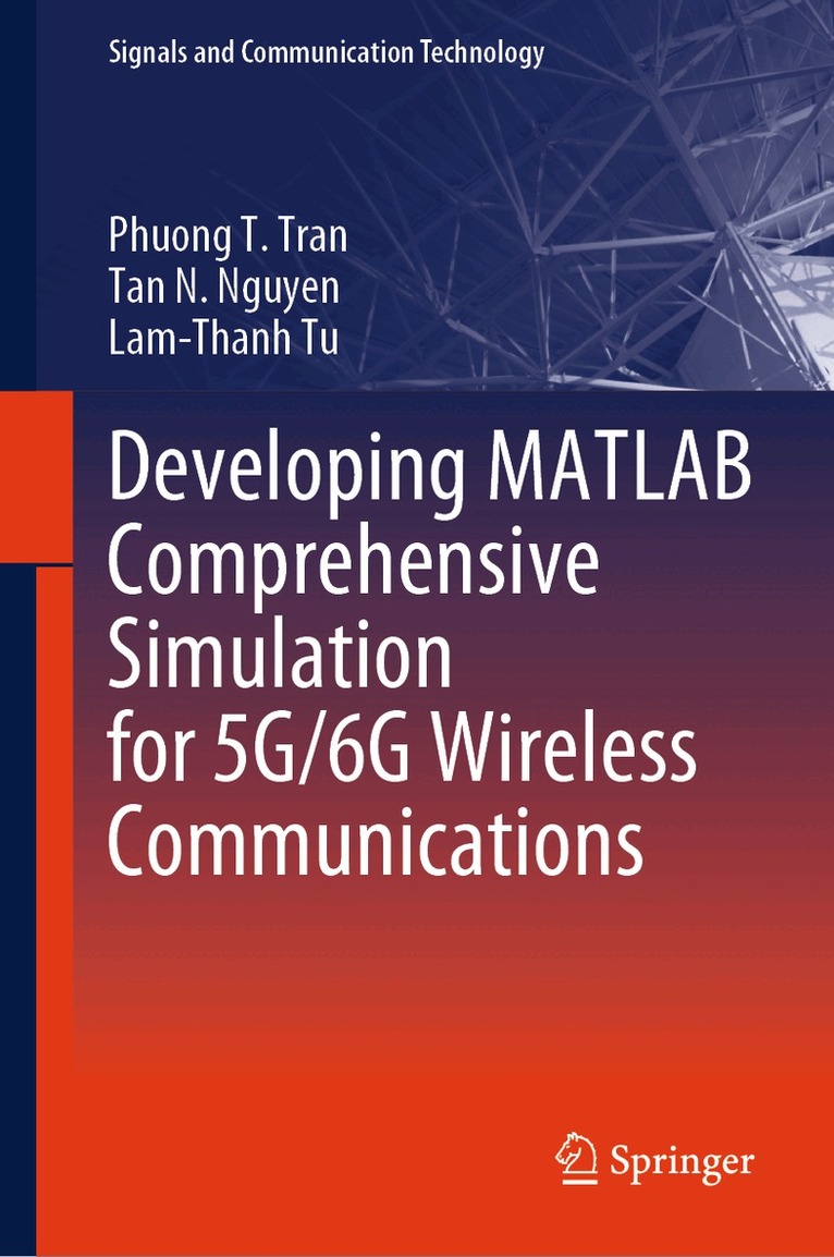 Phuong T. Tran, Tan N. Nguyen, Lam-Thanh Tu - Developing MATLAB Comprehensive Simulation for 5G/6G Wireless Communications, Inbunden