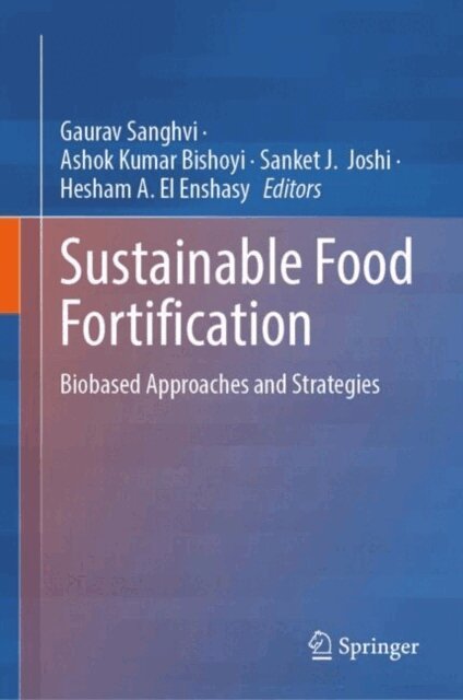 Hesham A. El Enshasy, Sanket J. Joshi, Ashok Kumar Bishoyi, Gaurav Sanghvi - Sustainable Food Fortification, E-bok