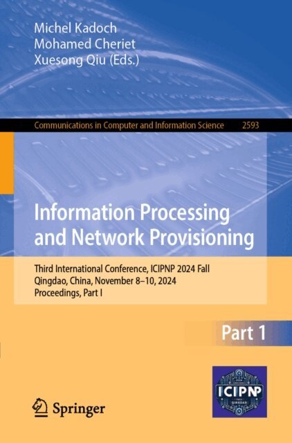 Xuesong Qiu, Mohamed Cheriet, Michel Kadoch - Information Processing and Network Provisioning, E-bok