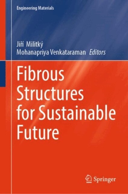 Mohanapriya Venkataraman, Jiri Militky - Fibrous Structures for Sustainable Future, E-bok