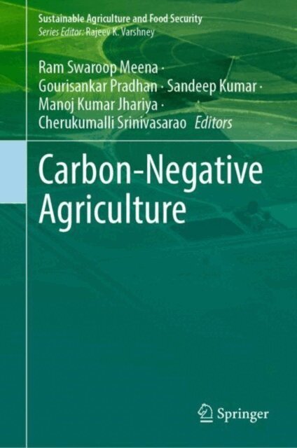Cherukumalli Srinivasarao, Manoj Kumar Jhariya, Gourisankar Pradhan, Sandeep Kumar, Ram Swaroop Meena - Carbon-Negative Agriculture, E-bok
