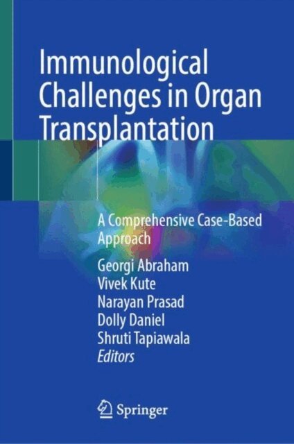 Shruti Tapiawala, Dolly Daniel, Narayan Prasad, Vivek Kute, Georgi Abraham - Immunological Challenges in Organ Transplantation, E-bok