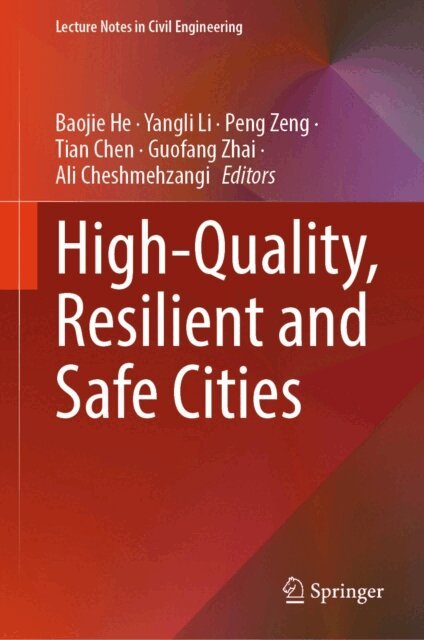 Ali Cheshmehzangi, Guofang Zhai, Tian Chen, Peng Zeng, Yangli Li, Baojie He - High-Quality, Resilient and Safe Cities, E-bok