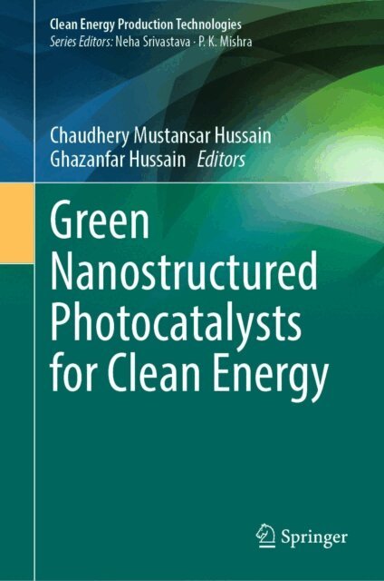 Ghazanfar Hussain, Chaudhery Mustansar Hussain - Green Nanostructured Photocatalysts for Clean Energy, E-bok