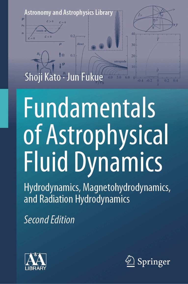 Shoji Kato, Jun Fukue - Fundamentals of Astrophysical Fluid Dynamics, Inbunden. Tillgänglighet: Lägg i varukorg