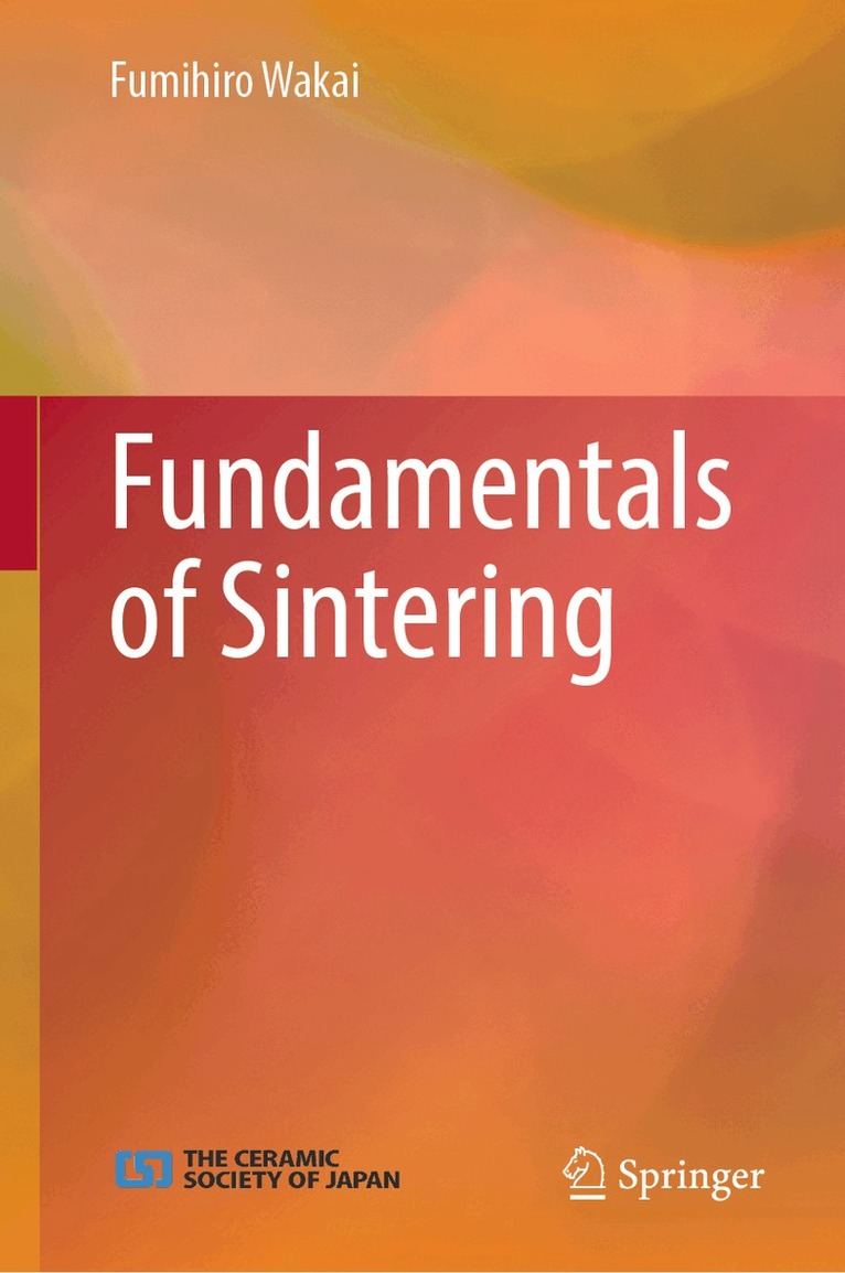 Fumihiro Wakai - Fundamentals of Sintering, Inbunden