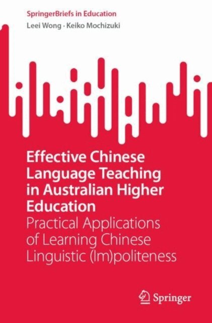 Keiko Mochizuki, Leei Wong - Effective Chinese Language Teaching in Australian Higher Education, E-bok