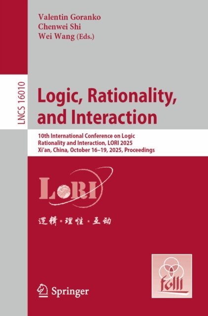 Wei Wang, Chenwei Shi, Valentin Goranko - Logic, Rationality, and Interaction, E-bok