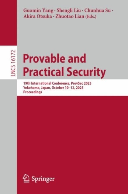 Zhuotao Lian, Akira Otsuka, Chunhua Su, Shengli Liu, Guomin Yang - Provable and Practical Security, E-bok