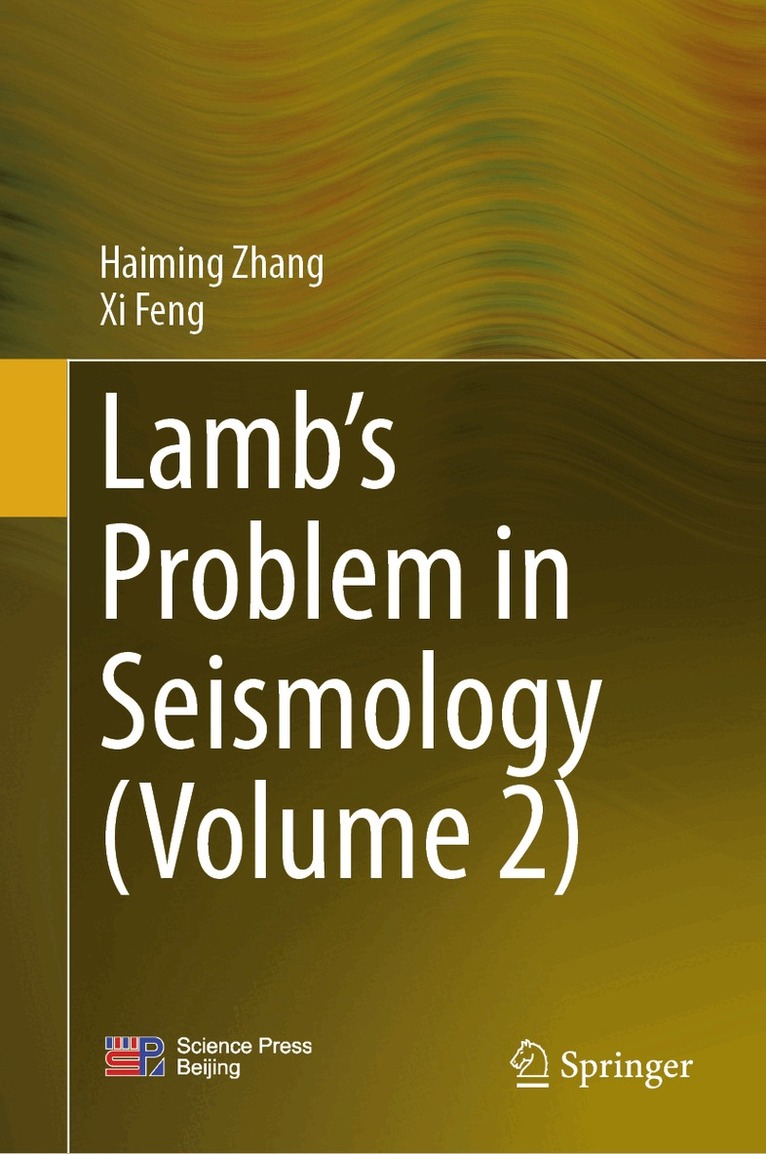 Haiming Zhang, Xi Feng - Lamb’s Problem in Seismology (Volume 2), Inbunden