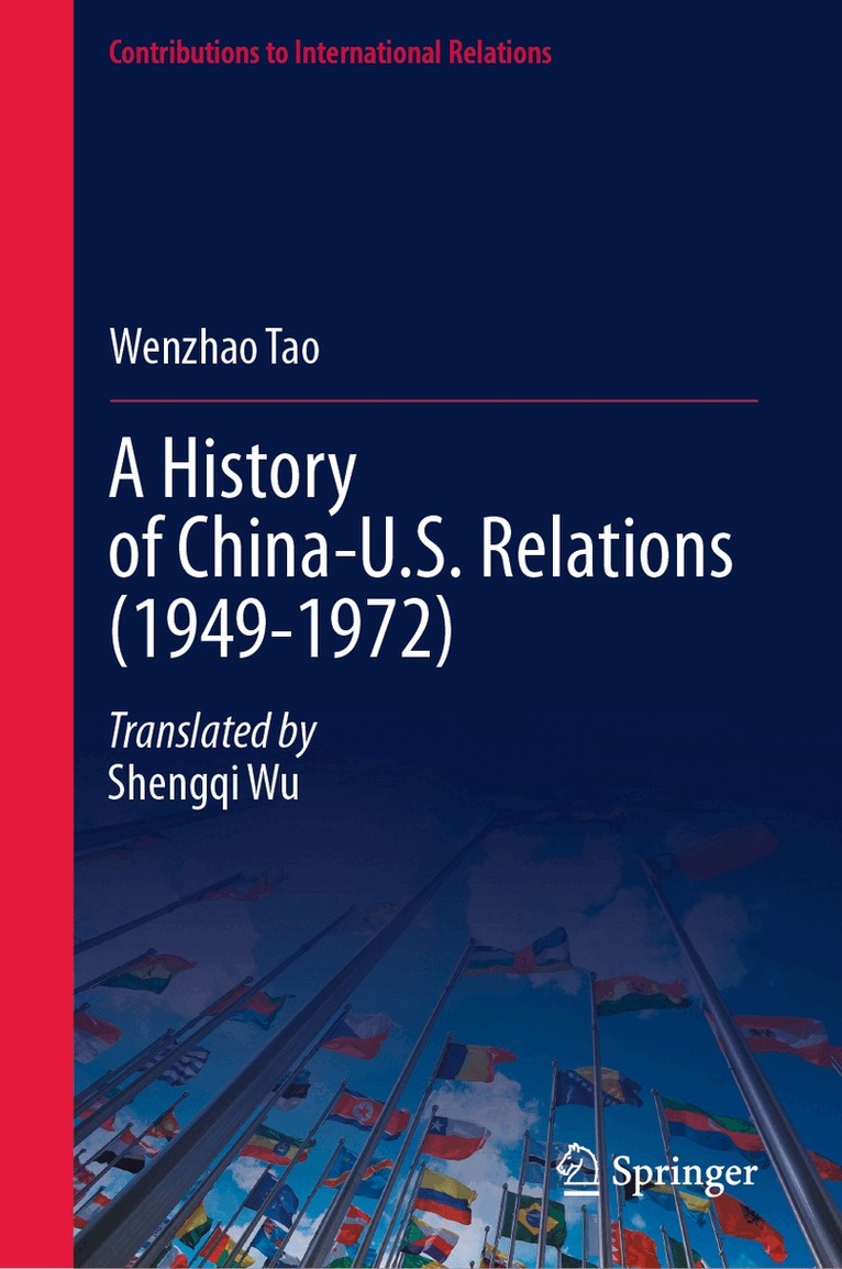 Wenzhao Tao - History of China-U.S. Relations (1949-1972), Inbunden