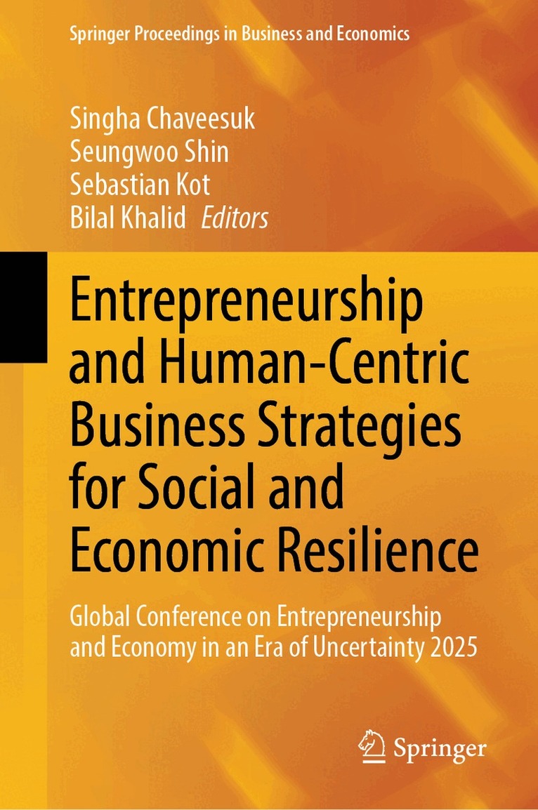 Singha Chaveesuk, Seungwoo Shin, Sebastian Kot, Bilal Khalid - Entrepreneurship and Human-Centric Business Strategies for Social and Economic Resilience, Övrigt