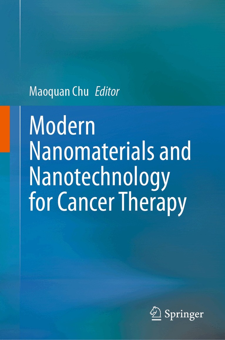 Maoquan Chu - Modern Nanomaterials and Nanotechnology for Cancer Therapy, Inbunden