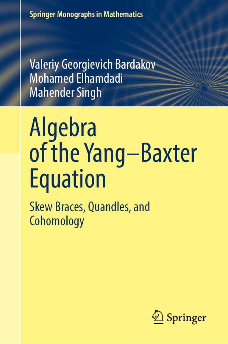 Valeriy Georgievich Bardakov, Mohamed Elhamdadi, Mahender Singh - Algebra of the Yang–Baxter Equation, Inbunden. Tillgänglighet: Kommande