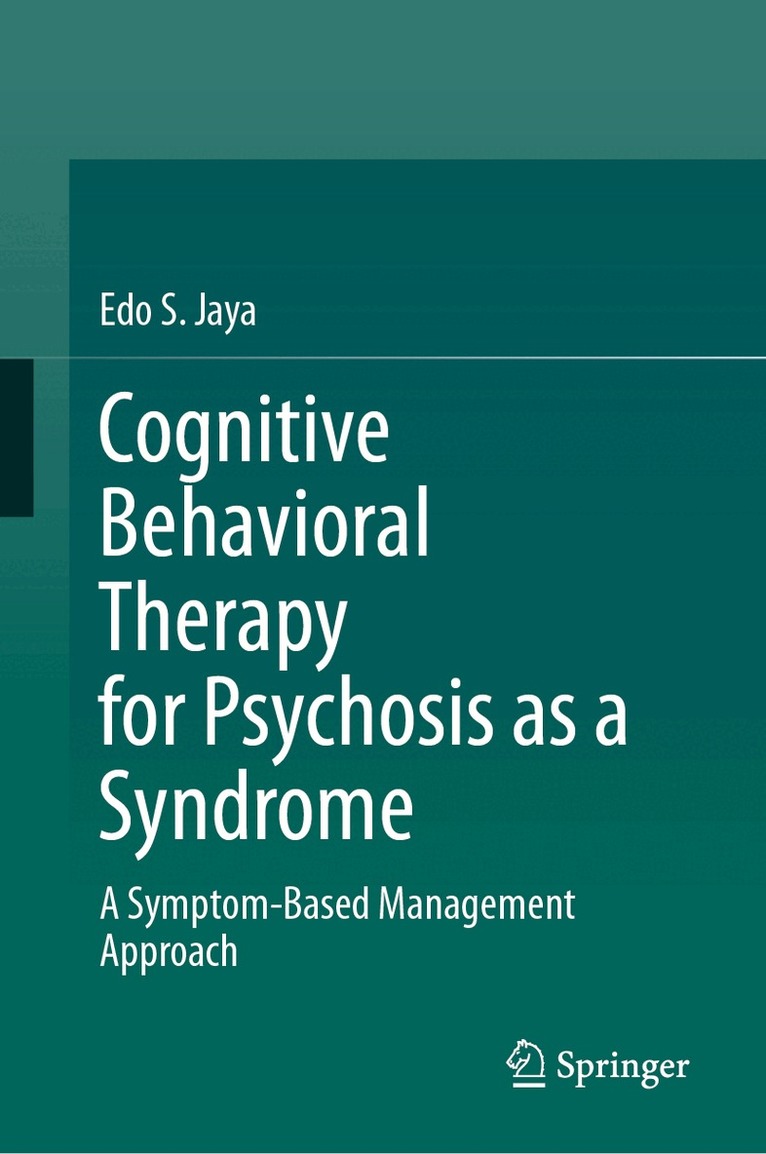 Edo S. Jaya - Cognitive Behavioral Therapy for Psychosis as a Syndrome, Inbunden