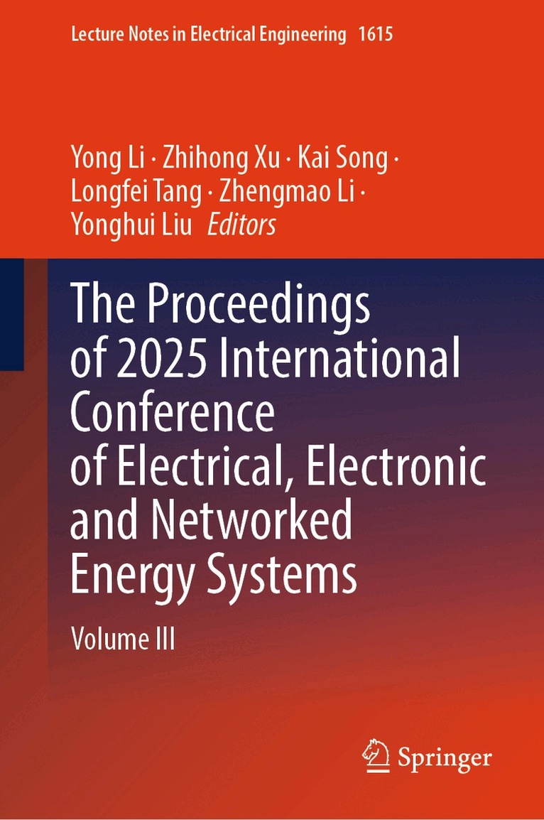 Yong Li, Zhihong Xu, Kai Song, Longfei Tang, Zhengmao Li, Yonghui Liu - Proceedings of 2025 International Conference of Electrical, Electronic and Networked Energy Systems, Inbunden