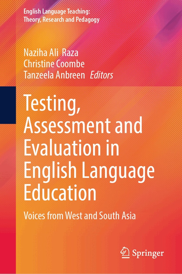 Naziha Ali Raza, Christine Coombe, Tanzeela Anbreen - Testing, Assessment and Evaluation in English Language Education, Inbunden