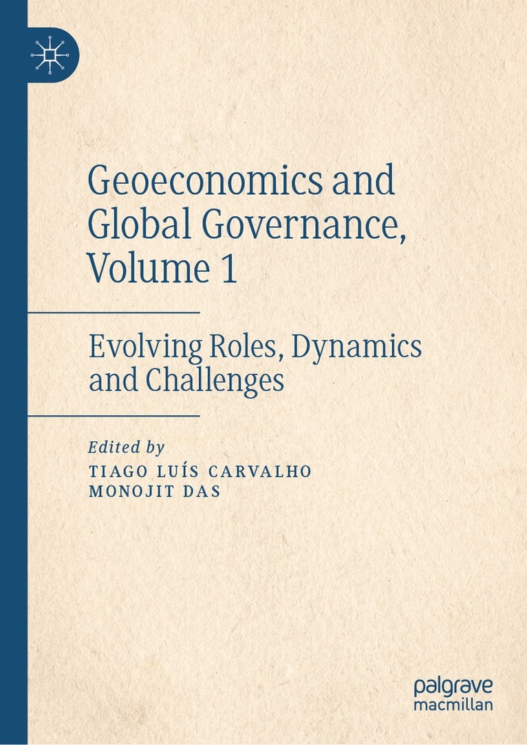 Tiago Luís Carvalho, Monojit Das - Geoeconomics and Global Governance, Volume 1, Inbunden. Tillgänglighet: Kommande